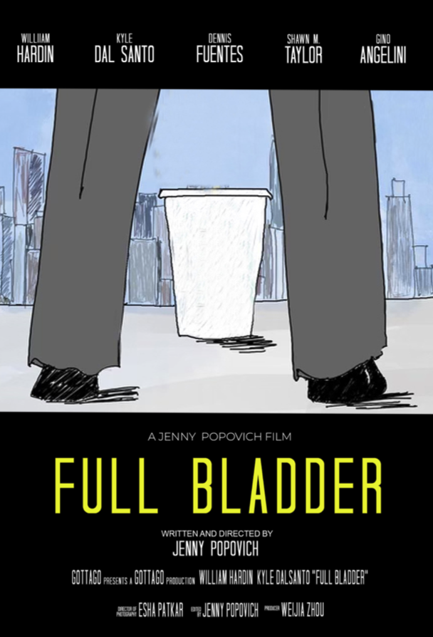 “Full Bladder"
(Short Film)
ROLE: Bridger
DIR: Jennifer Popovich
2022